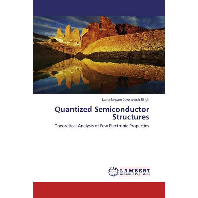 Quantized Semiconductor Structures, Fachbücher von Lairenlakpam Joyprakash Singh