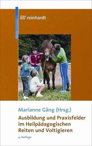 Produktbild Ausbildung und Praxisfelder im Heilpädagogischen Reiten und Voltigieren (Deutsch, Marianne Gäng, Marianne Gäng|Hajo Riesser, 2009)