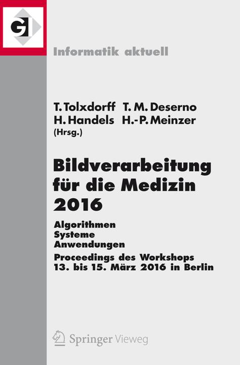 Produktbild Bildverarbeitung für die Medizin 2016 (Deutsch, Englisch, Hans-Peter Meinzer, Heinz Handels, Thomas M. Deserno, Thomas Tolxdorff, 2016)