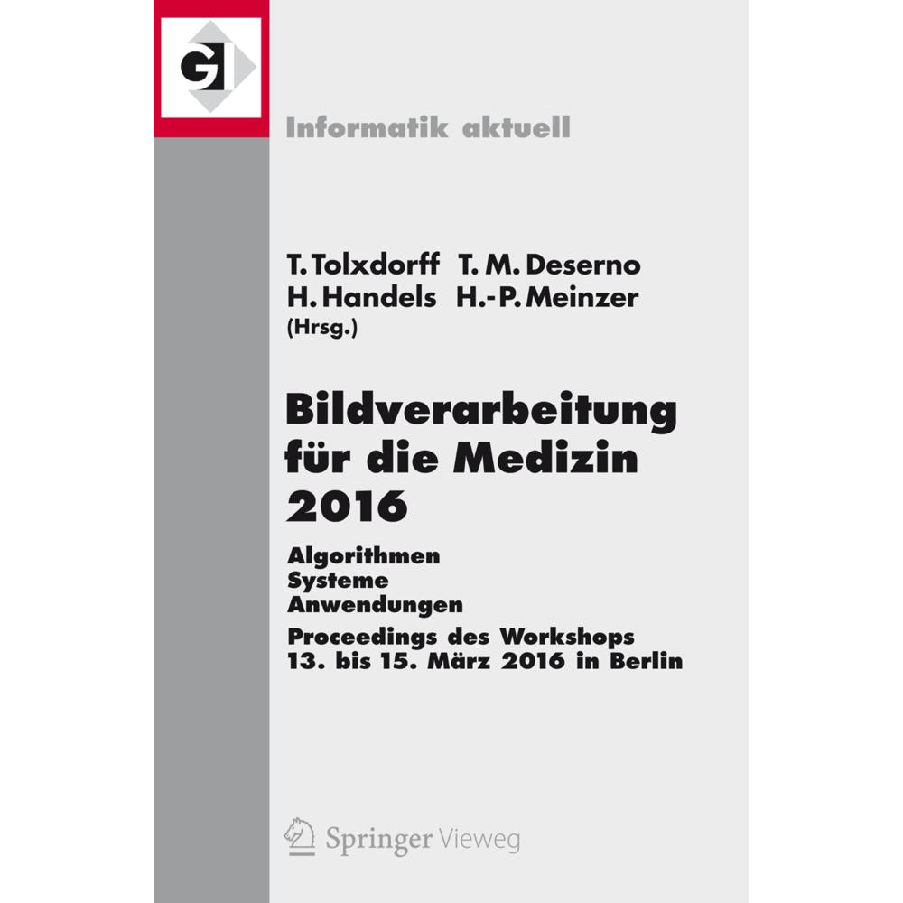 Bildverarbeitung für die Medizin 2016, Fachbücher von Heinz Handels, Thomas Tolxdorff, Thomas M. Deserno, Hans-Peter Mei...