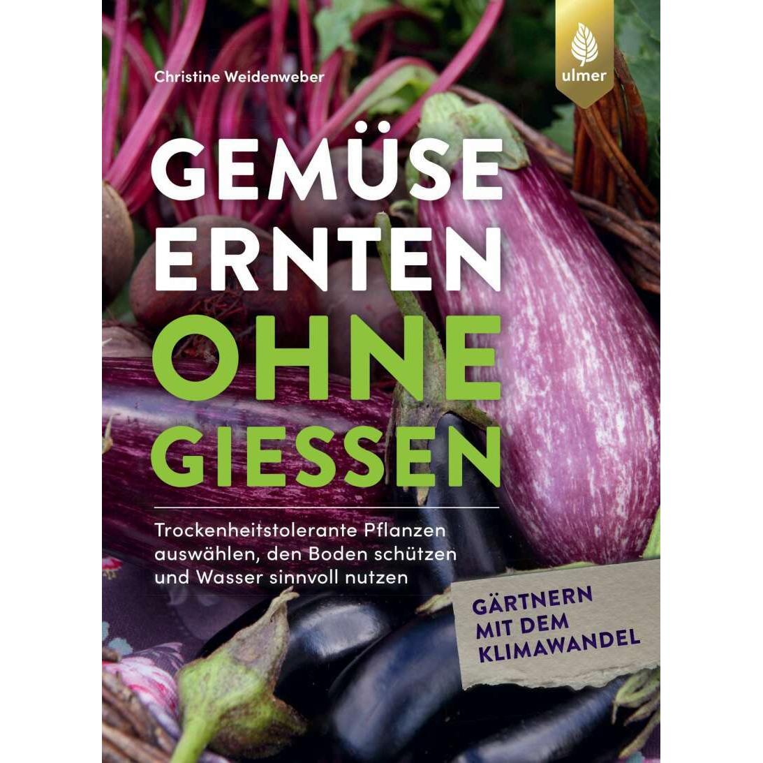 Thumbnail - Gemüse ernten ohne giessen, Ratgeber von Christine Weidenweber