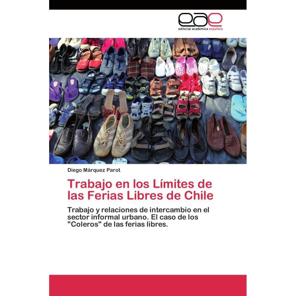 Trabajo en los Límites de las Ferias Libres de Chile, Fachbücher von Diego Márquez Parot