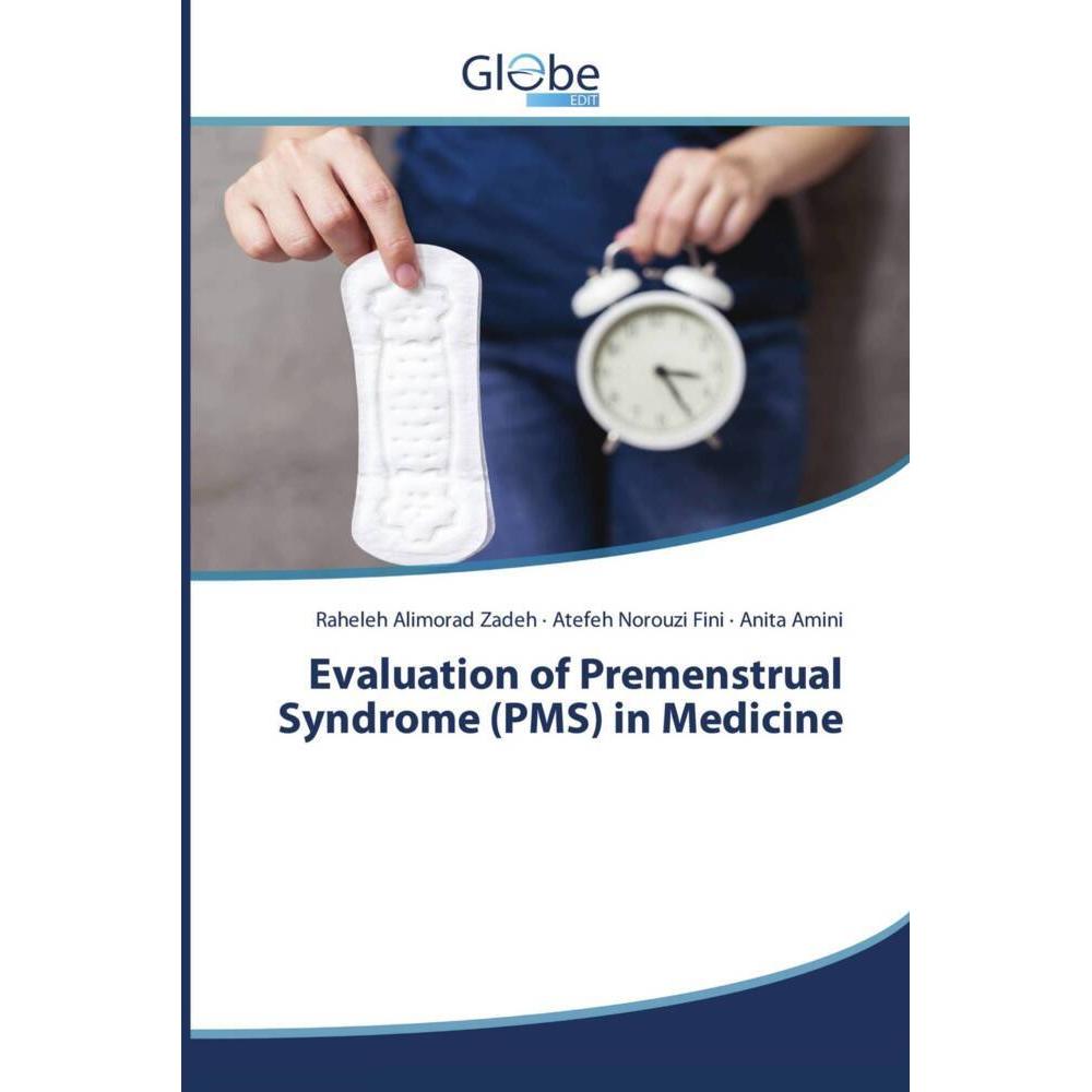 Evaluation of Premenstrual Syndrome (PMS) in Medicine, Fachbücher von Raheleh Alimorad Zadeh, Atefeh Norouzi Fini, Anita...