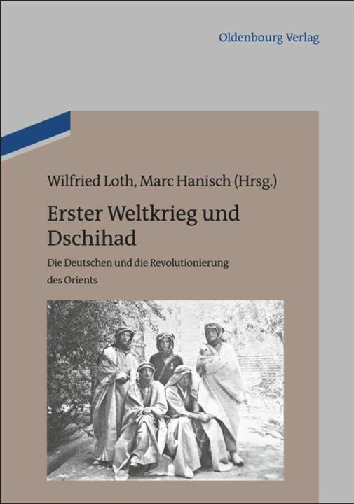 Produktbild Erster Weltkrieg und Dschihad (Deutsch, Marc Hanisch, Wilfried Loth, 2013)