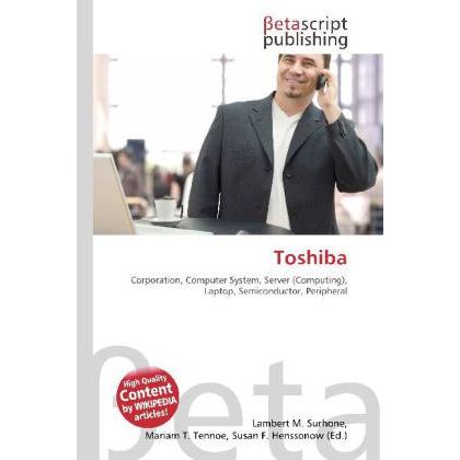 Toshiba, Fachbücher von Lambert M. Surhone, Miriam T. Timpledon, Susan F. Marseken