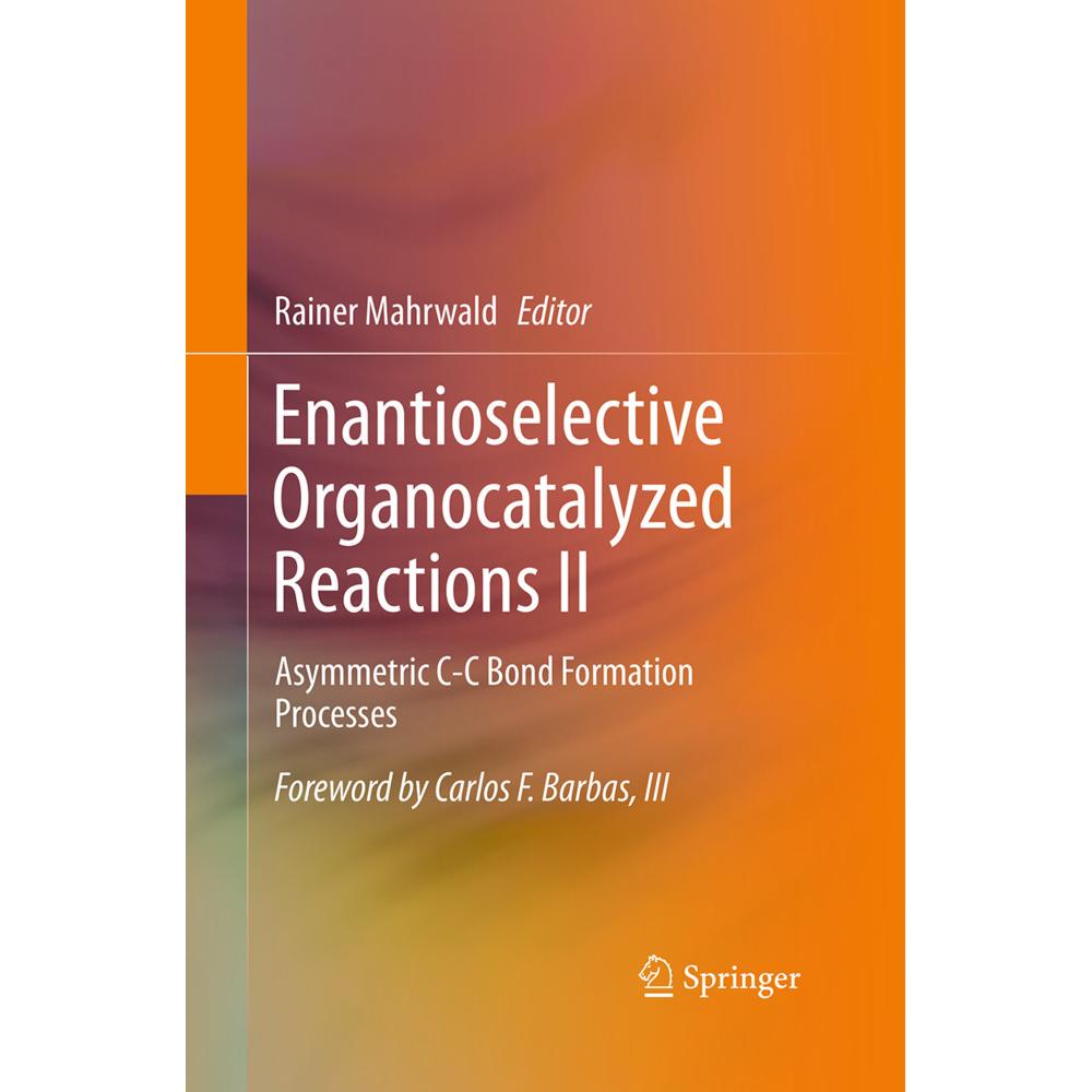 Enantioselective Organocatalyzed Reactions II, Fachbücher von Rainer Mahrwald