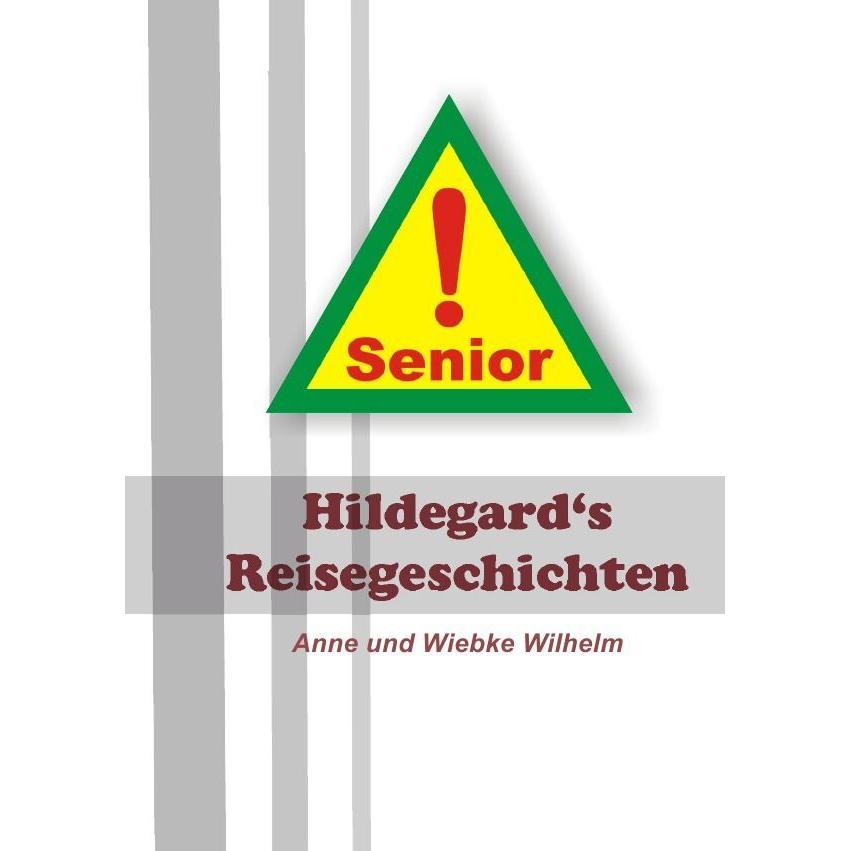 Hildegard's Reisegeschichten, Belletristik von Anne Wilhelm