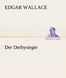 Produktbild Der Derbysieger (Deutsch, Edgar Wallace, 2012)