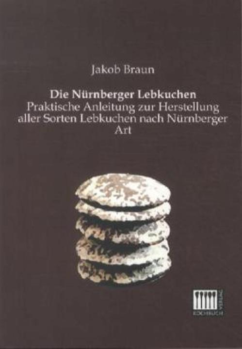 Produktbild Die Nürnberger Lebkuchen (Deutsch, Jakob Braun, 2013)