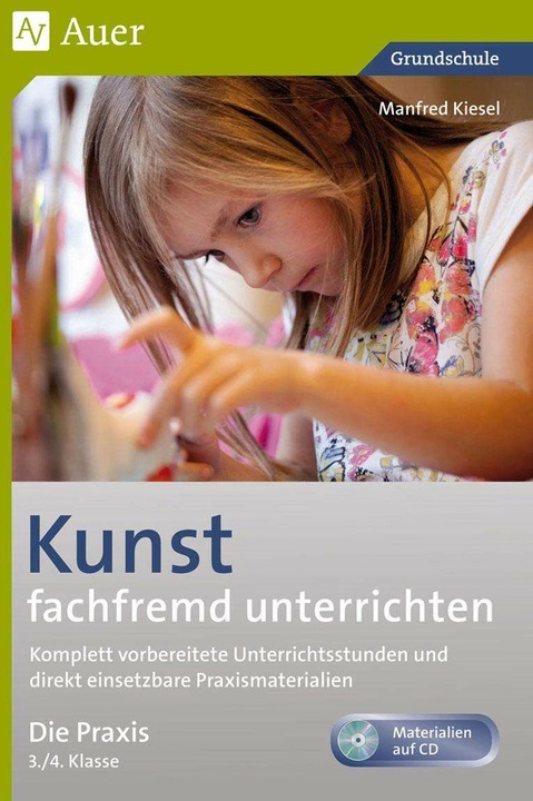 Produktbild Kunst fachfremd unterrichten, Die Praxis, 3-4 (Deutsch, Manfred Kiesel, 2013)
