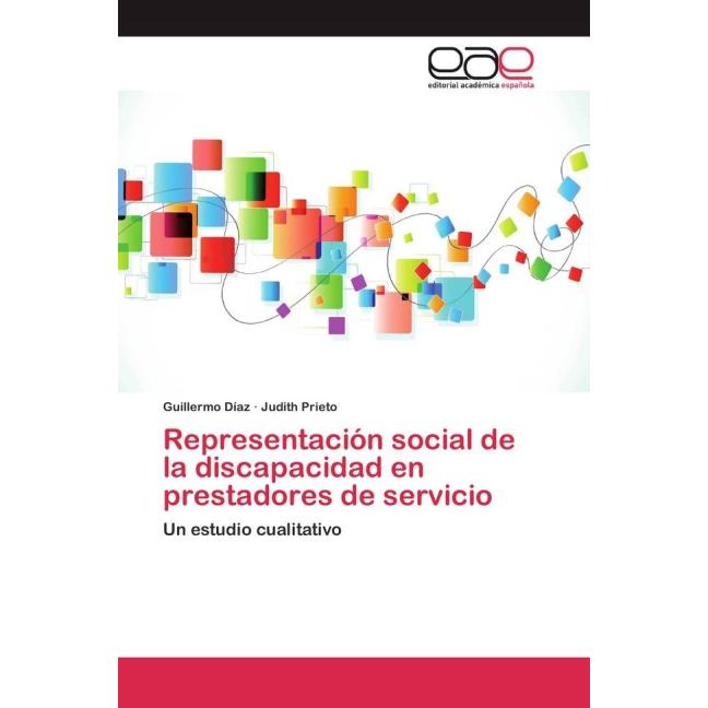 Representación social de la discapacidad en prestadores de servicio, Sachbücher von Judith Prieto, Guillermo Díaz