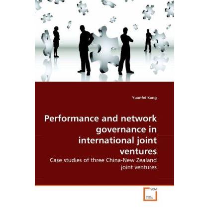 Performance and network governance in international joint ventures, Fachbücher von Yuanfei Kang