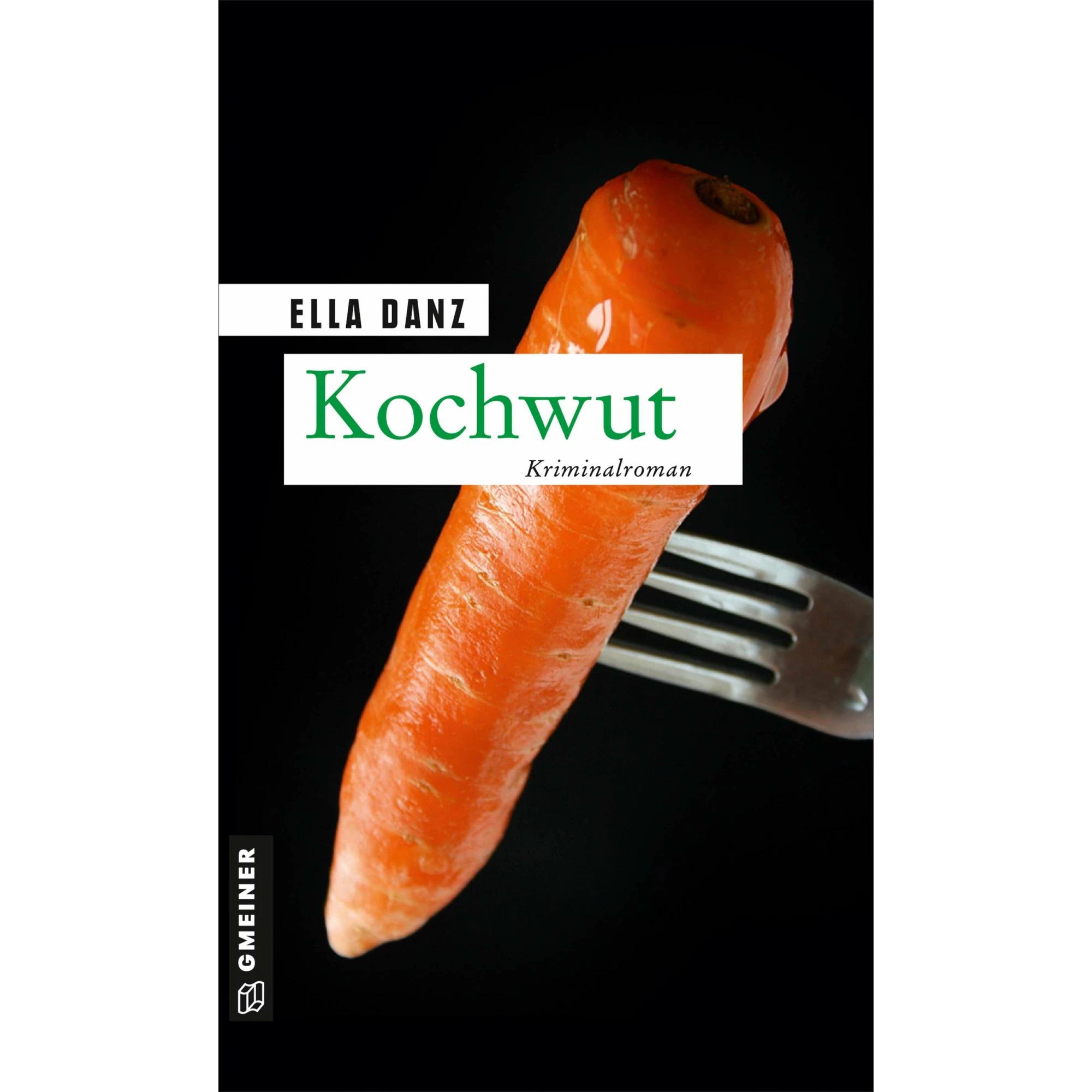 Kochwut, Belletristik von Ella Danz