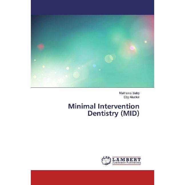 Minimal Intervention Dentistry (MID), Fachbücher von Mathews Baby, Eby Aluckal