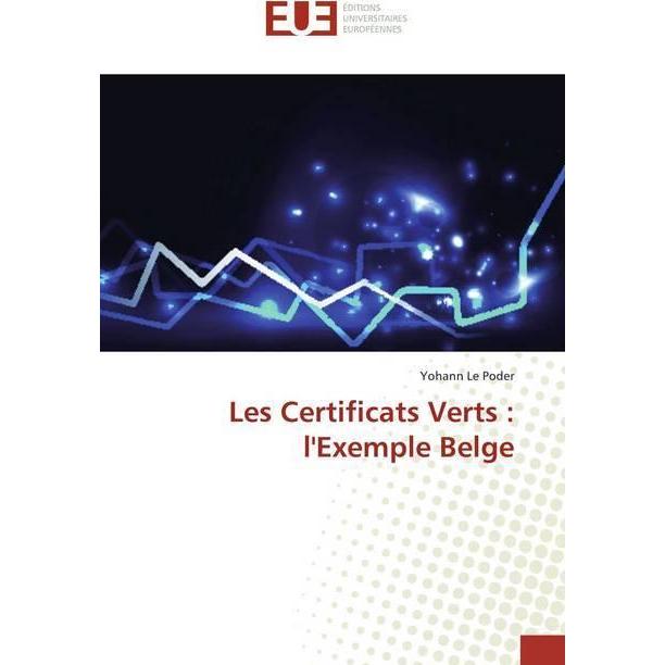 Les Certificats Verts : l'Exemple Belge, Fachbücher von Yohann Le Poder