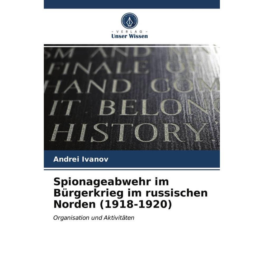 Spionageabwehr im Bürgerkrieg im russischen Norden (1918-1920), Fachbücher von Andrei Ivanov