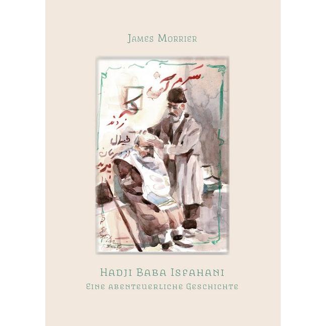Hadji Baba Isfahani, Belletristik von James Morrier