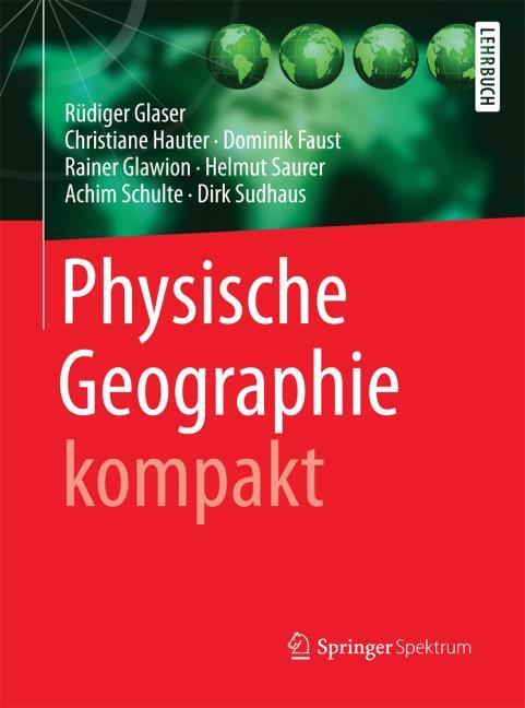 Produktbild Physische Geographie kompakt (Deutsch, Christiane Hauter, Dominikua Faust, Rüdiger Glaser, 2016)
