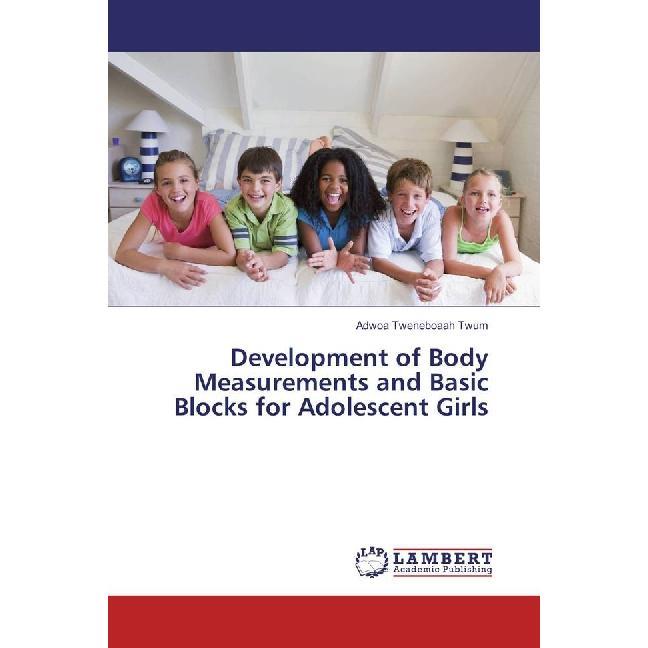 Development of Body Measurements and Basic Blocks for Adolescent Girls, Fachbücher von Adwoa Tweneboaah Twum
