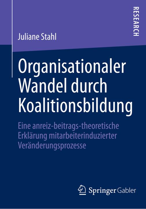 Produktbild Organisationaler Wandel durch Koalitionsbildung (Deutsch, Juliane Stahl, 2013)