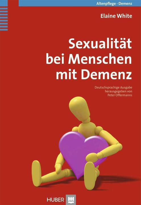 Produktbild Sexualität bei Menschen mit Demenz (Deutsch, Elaine White, Heide Börger, Peter Offermanns, 2013)