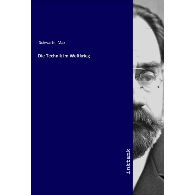 Die Technik im Weltkriege, Fachbücher von Max Schwarte