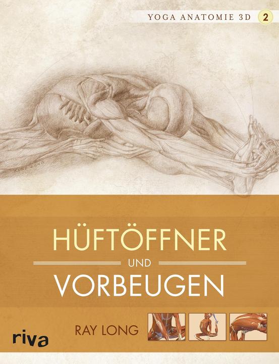Produktbild Yoga-Anatomie 3D. Hüftöffner und Vorbeugen (Deutsch, Ray Long, 2014)
