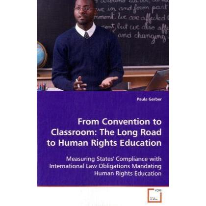From Convention to Classroom: The Long Road to Human Rights Education, Fachbücher