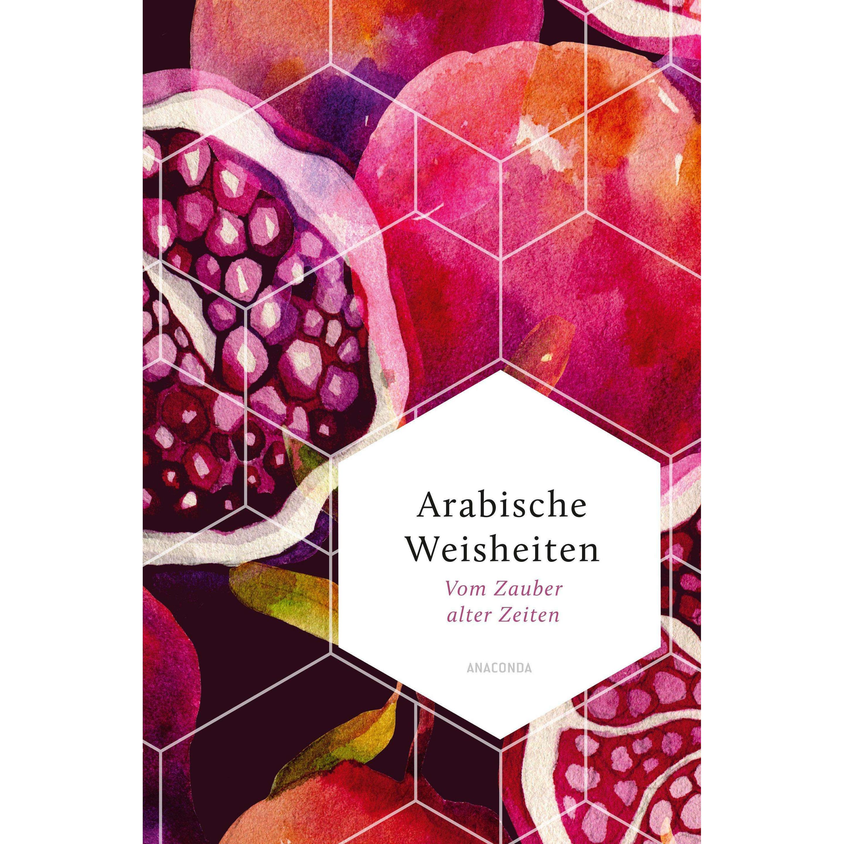 Arabische Weisheiten. Vom Zauber alter Zeiten, Fachbücher von Anneliese Rübesamen
