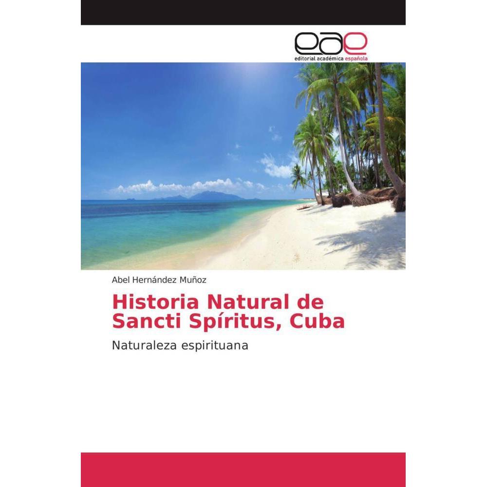 Historia Natural de Sancti Spíritus, Cuba, Fachbücher von Abel Hernández Muñoz