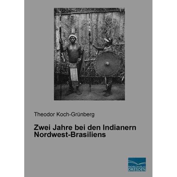 Zwei Jahre bei den Indianern Nordwest-Brasiliens, Ratgeber von Theodor Koch-Grünberg