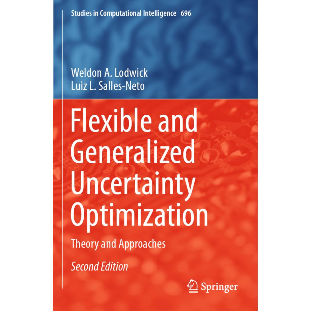 Flexible and Generalized Uncertainty Optimization, Fachbücher von Weldon A. Lodwick, Luiz L. Salles-Neto