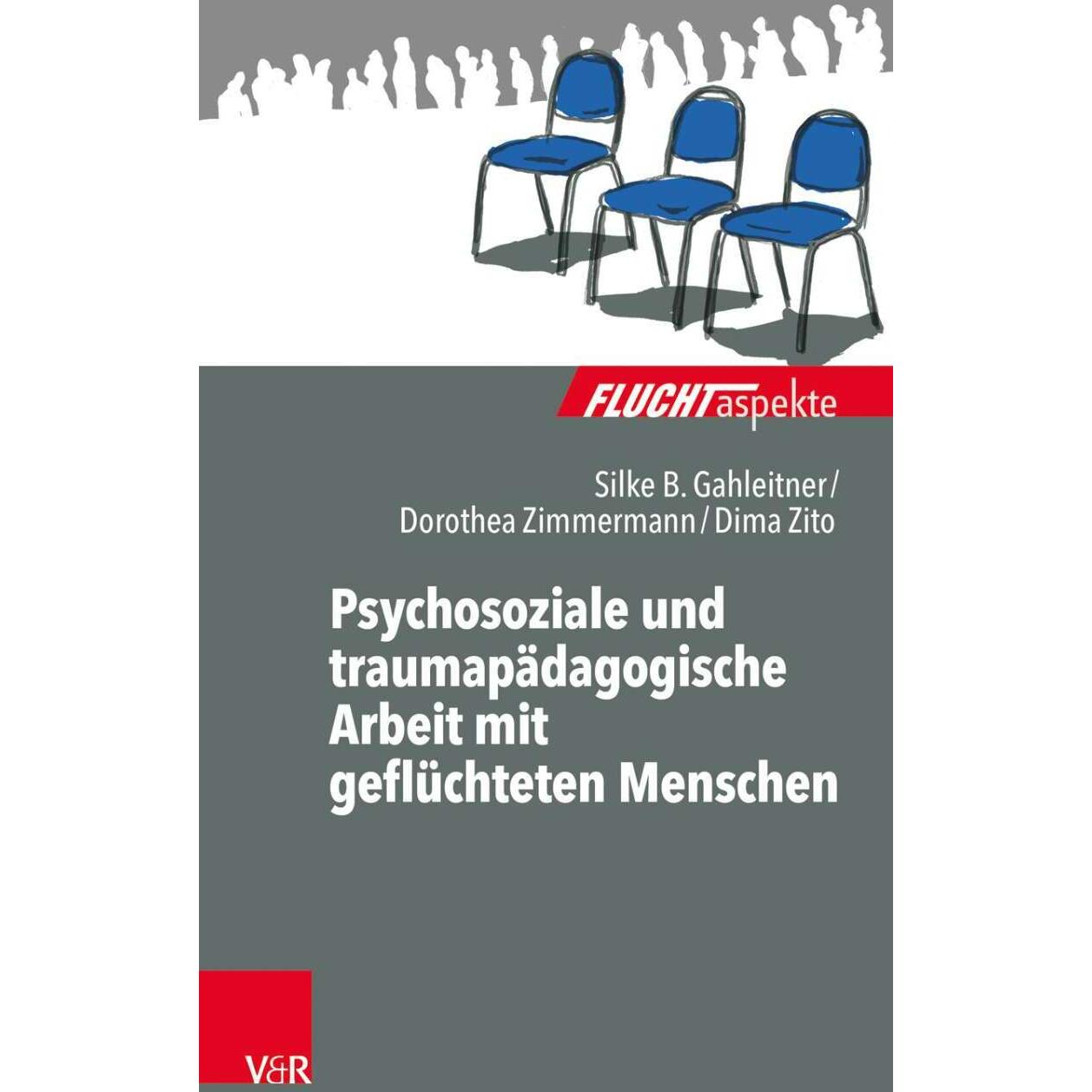 Psychosoziale und traumapädagogische Arbeit mit geflüchteten Menschen, Fachbücher von Dorothea Zimmermann, Dima Zito, Si...