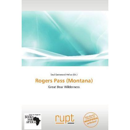Rogers Pass (Montana), Ratgeber von Saul Eadweard Helias