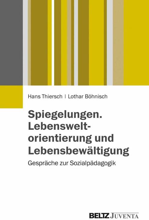Produktbild Spiegelungen. Lebensweltorientierung und Lebensbewältigung (Deutsch, Hans Thiersch, Lothar Böhnisch, 2014)