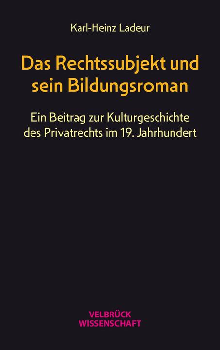 Velbrück Das Rechtssubjekt und sein Bildungsroman (Deutsch, Ladeur, Karl-Heinz, 2024)