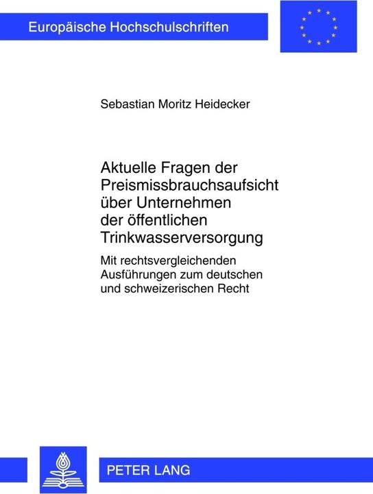 Energie-Label Aktuelle Fragen der Preismissbrauchsaufsicht über Unternehmen der öffentlichen Trinkwasserversorgung (Deutsch, Sebastian Moritz Heidecker, 2012)