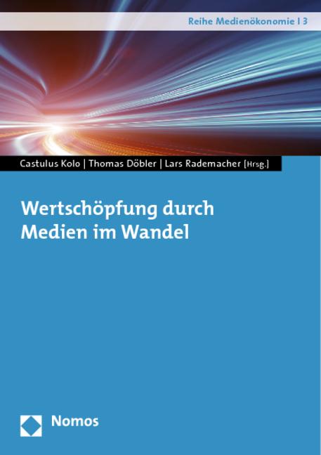 Produktbild Wertschöpfung durch Medien im Wandel (Deutsch, Castulus Kolo, Lars Rademacher, Thomas Döbler, 2012)