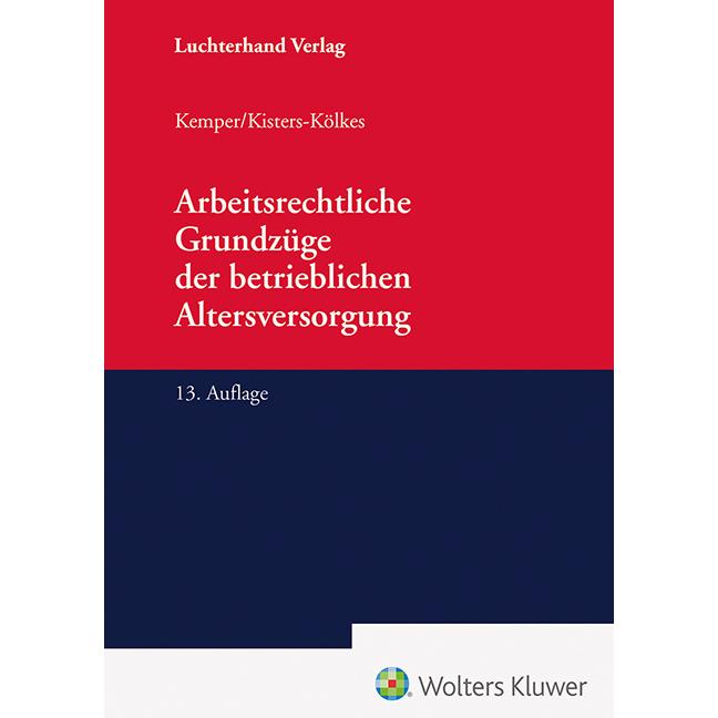 Arbeitsrechtliche Grundzüge der betrieblichen Altersversorgung, Fachbücher von Kurt Kemper, Margret Kisters-Kölkes
