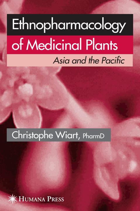 Ethnopharmacology of Medicinal Plants (Christophe Wiart, 2010)