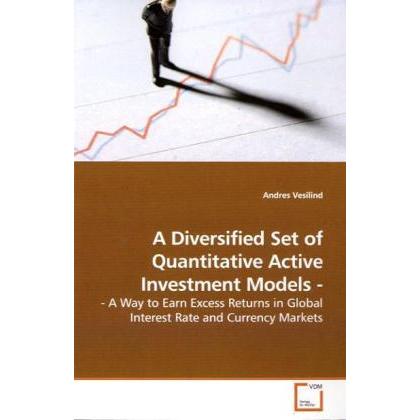 A Diversified Set of Quantitative Active Investment Models -, Fachbücher