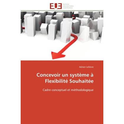 Concevoir un système à Flexibilité Souhaitée, Fachbücher