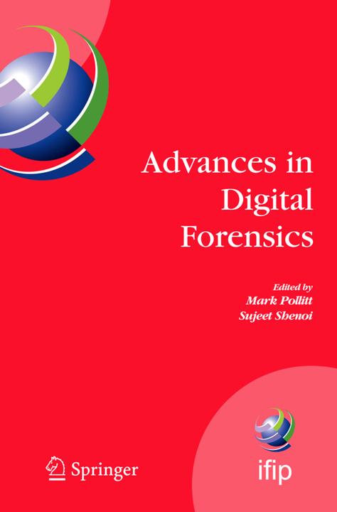Advances in Digital Forensics (Englisch, Mark Pollitt, Sujeet Shenoi, 2010)