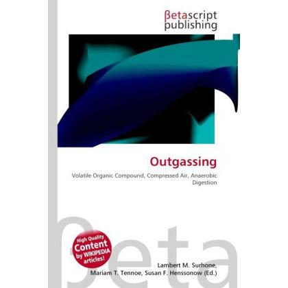 Thumbnail - Outgassing, Fachbücher von Lambert M. Surhone, Mariam T. Tennoe, Susan F. Henssonow