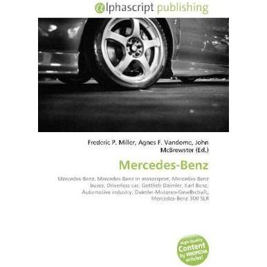 Mercedes-Benz, Fachbücher von John McBrewster, Agnes F. Vandome, Frederic P. Miller