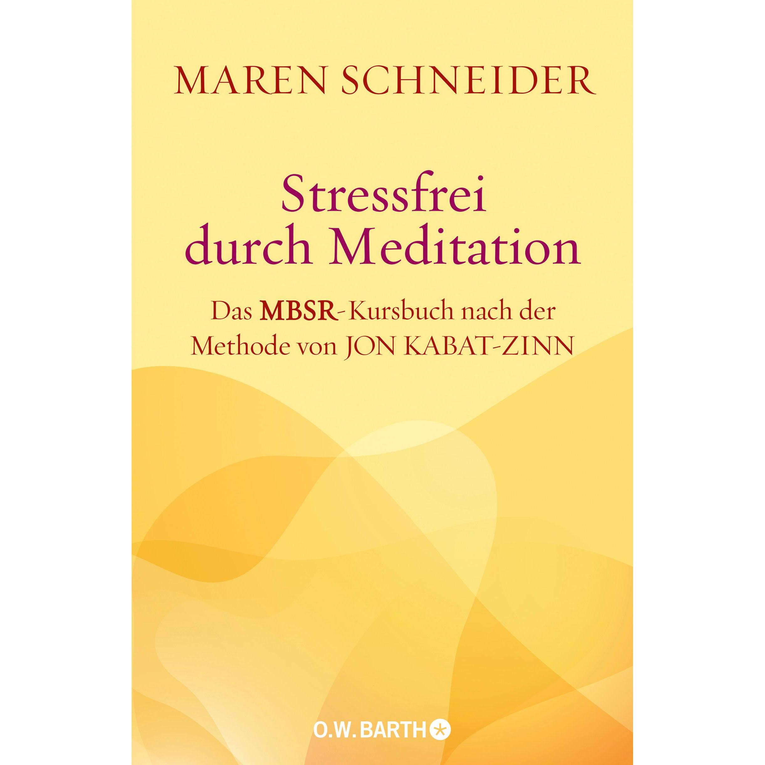 Stressfrei durch Meditation, Ratgeber von Maren Schneider