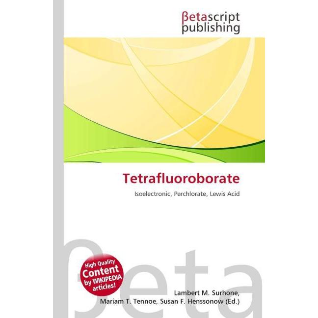 Tetrafluoroborate, Fachbücher von Lambert M. Surhone, Miriam T. Timpledon, Susan F. Marseken