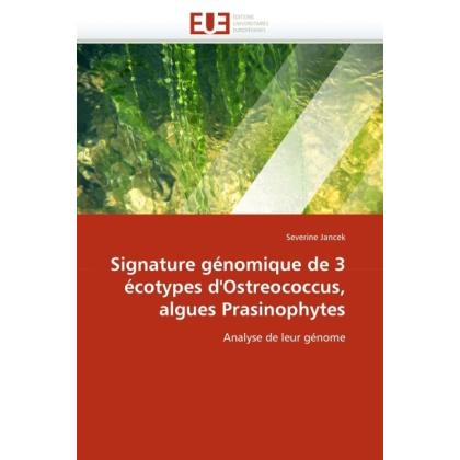 Signature génomique de 3 écotypes d'Ostreococcus, algues Prasinophytes, Fachbücher