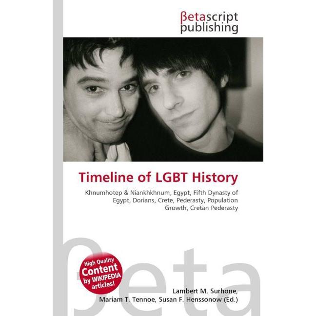 Timeline of LGBT History, Fachbücher von Lambert M. Surhone, Miriam T. Timpledon, Susan F. Marseken