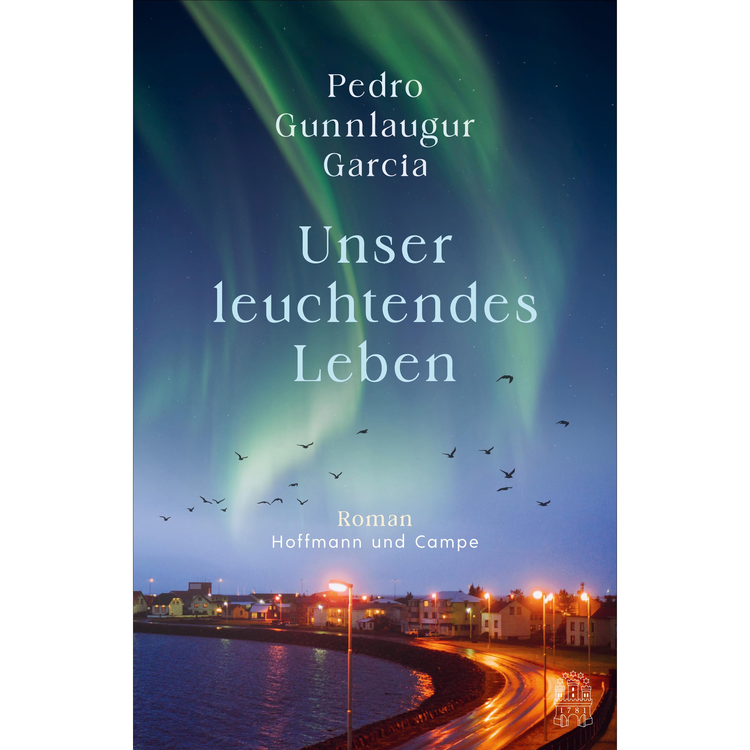 Unser leuchtendes Leben, Belletristik von Pedro Gunnlaugur Garcia